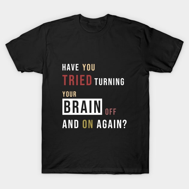 Reboot your brain T-Shirt by Trashy_design